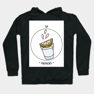 SIP HAPPENS Hoodie